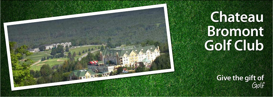 Chateau Bromont Golf Club - Bromont, QC - $99
