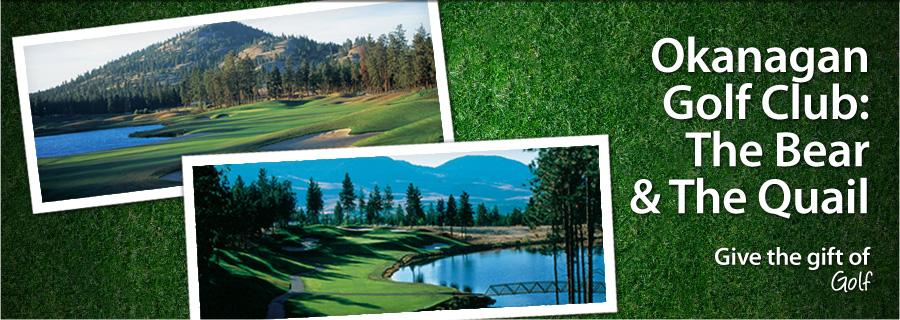Okanagan Golf Club: The Bear & The Quail - Kelowna 